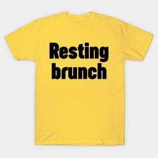 Resting brunch T-Shirt